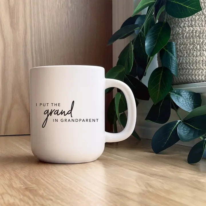 I put the Grand in Grandparents Coffee Mug