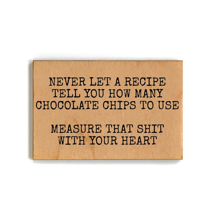 Never Let the Recipe Tell You Magnet