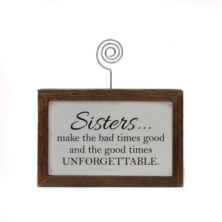 Sisters Make the Bad times Picture Frame